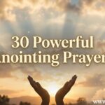 30 Powerful Anointing Prayers