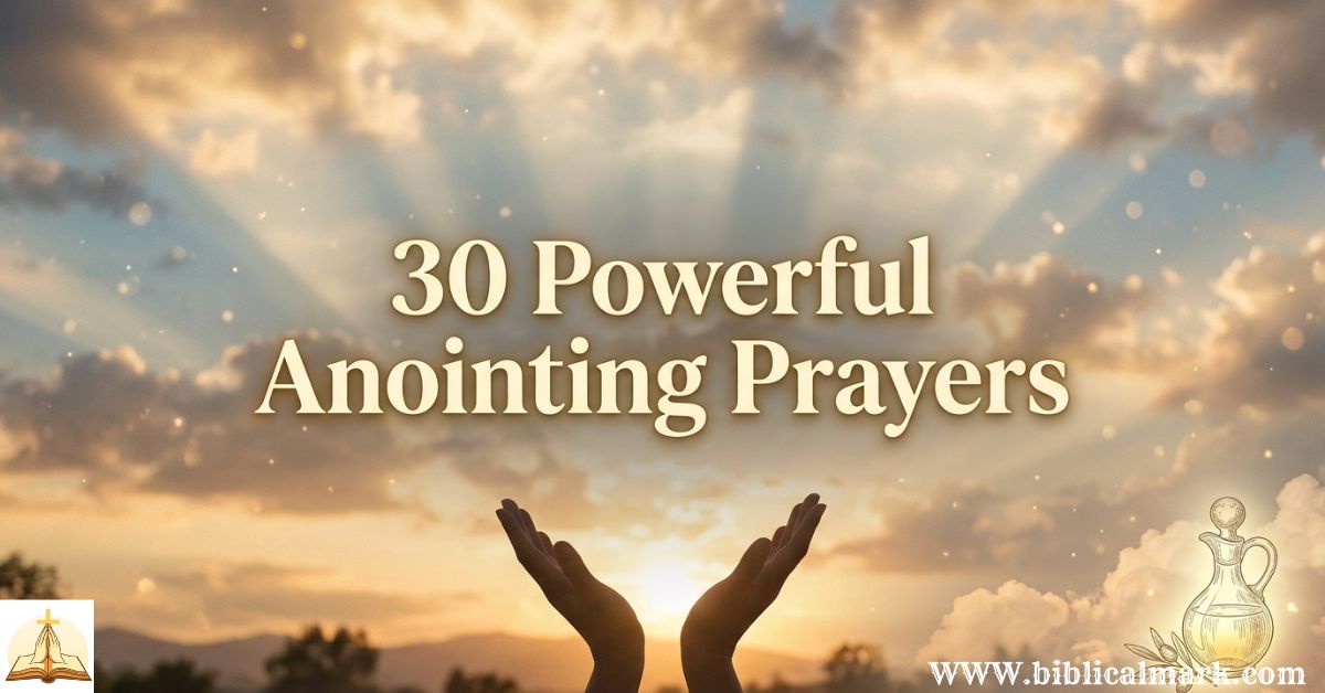 30 Powerful Anointing Prayers