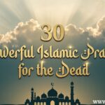 30 Powerful Islamic Prayers for the Dead