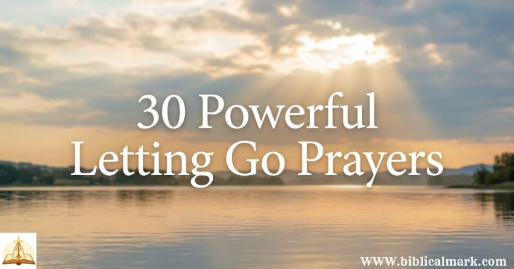30 Powerful Letting Go Prayers