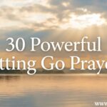 30 Powerful Letting Go Prayers