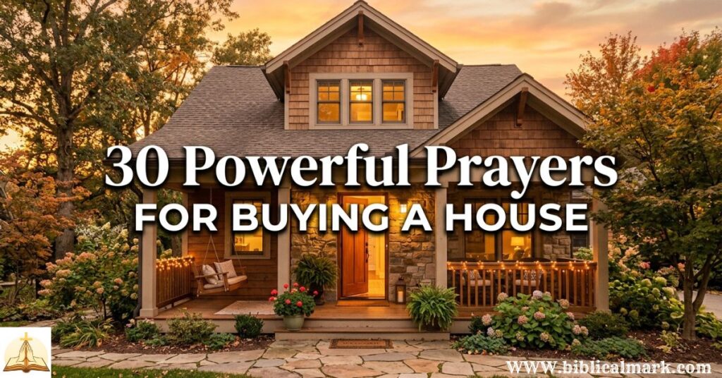 30 Powerful Prayers for Buying a House