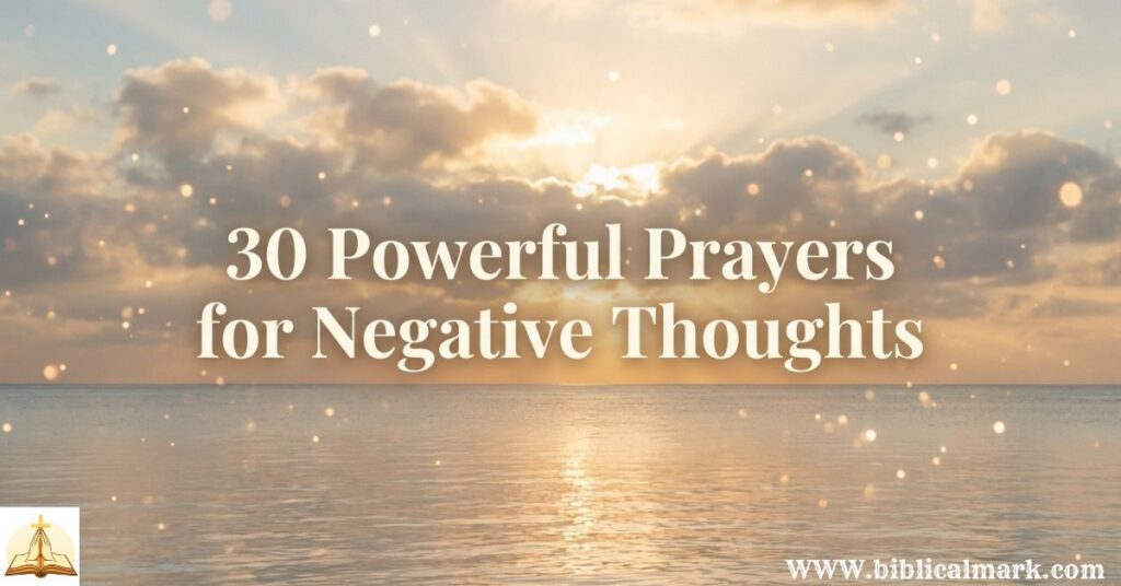 30 Powerful Prayers for Negative Thoughts