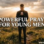 30 Powerful Prayers for Young Men