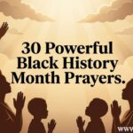 30 Powerful Black History Month Prayers