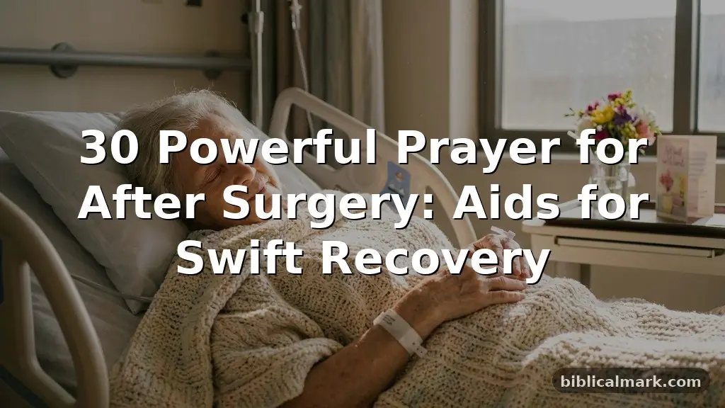 30 Powerful Prayer for After Surgery: Aids for Swift Recovery