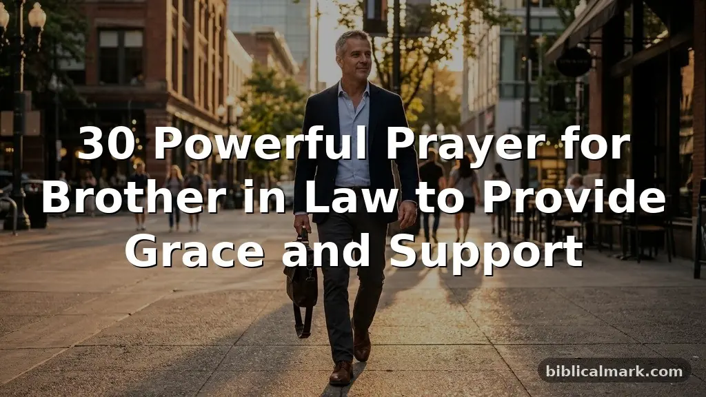 30 Powerful Prayer for Brother in Law to Provide Grace and Support
