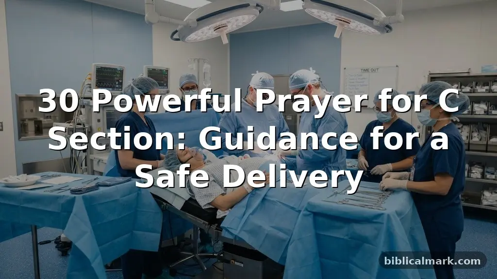 30 Powerful Prayer for C Section: Guidance for a Safe Delivery