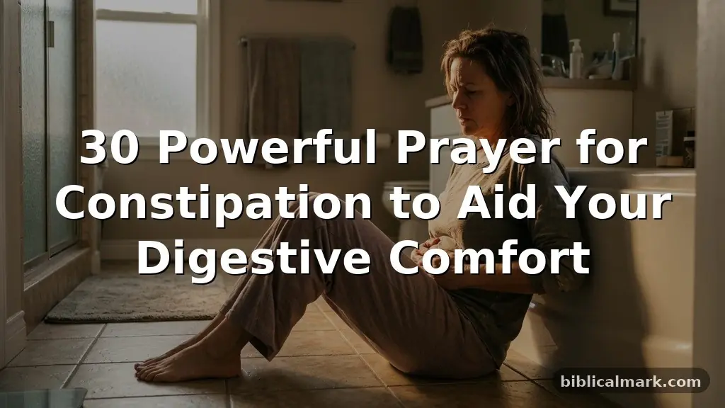 30 Powerful Prayer for Constipation to Aid Your Digestive Comfort