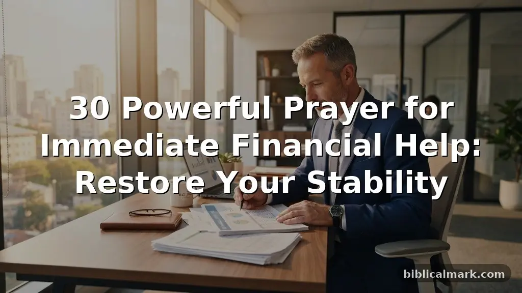 30 Powerful Prayer for Immediate Financial Help: Restore Your Stability