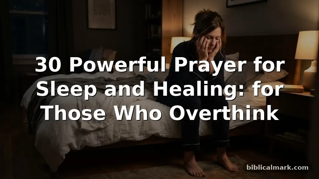 30 Powerful Prayer for Sleep and Healing: for Those Who Overthink