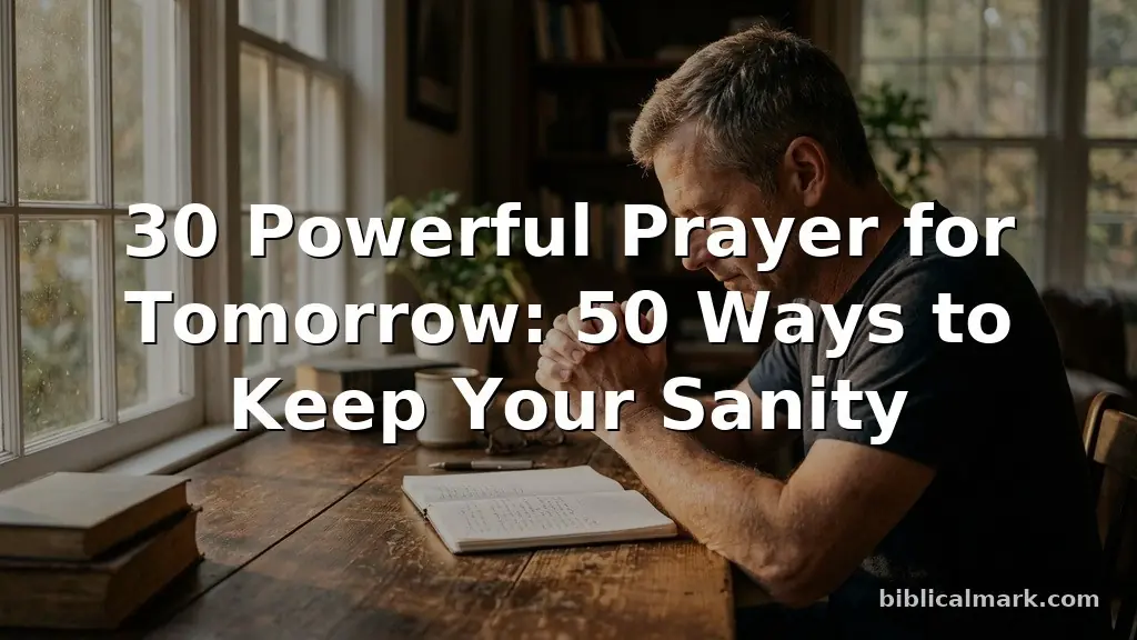 30 Powerful Prayer for Tomorrow: 50 Ways to Keep Your Sanity
