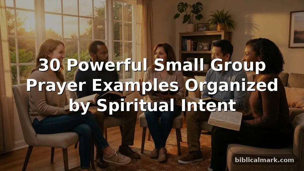 30 Powerful Small Group Prayer Examples Organized by Spiritual Intent